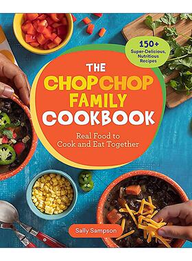 英文原版 ChopChop Family Cookbook 家庭烹饪书 150+美味 营养的食谱 2024IACP烹饪图书奖 英文版 进口英语原版书籍