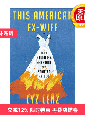 英文原版 This American Ex-Wife 美国前妻 我如何结束婚姻并开始自己的生活 女性传记 追求自由 Lyz Lenz 精装 进口英语原版书籍