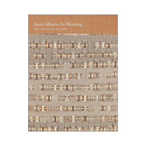 英文原版 On Weaving 论编织 新扩充版 艺术历史经典 Anni Albers 精装全彩插图版 英文版 进口英语原版书籍