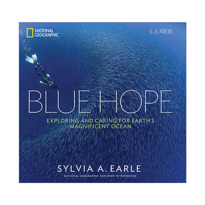 英文原版 Blue Hope 无尽深蓝 探索与爱护地球上壮丽的海洋 深海女王Sylvia A. Earle 精装摄影艺术图册 英文版 进口英语原版书籍