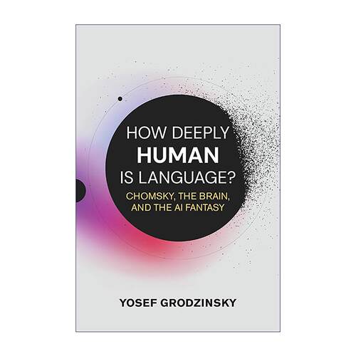 英文原版 How Deeply Human Is Language The MIT Press 语言何其人性 乔姆斯基 人脑与 AI幻梦 神经语言学解析 进口英语原版书籍