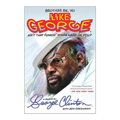 英文原版 Brothas Be Yo Like George Ain't That Funkin' Kinda Hard on You 乔治·克林顿回忆录 英文版 进口英语原版书籍
