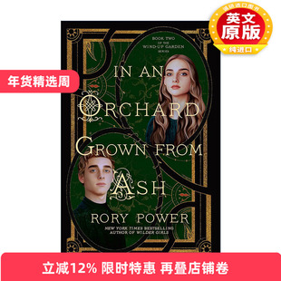 英文原版 In an Orchard Grown from Ash 在灰烬中生长出来的果园里 发条花园系列2 奇幻小说 Rory Power 英文版进口英语原版书籍