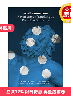 英文原版 Seven Ways of Looking at Pointless Suffering 关于痛苦的七堂哲学课 Scott Samuelson斯科特·塞缪尔森 精装 英文版