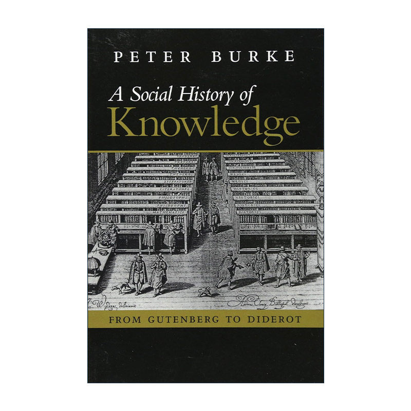 英文原版 Social History of Knowledge 知识社会史 从古腾堡到狄德 剑桥大学教授彼得&middot;伯克 英文版 进口英语原版书籍