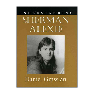 英文原版 Understanding Sherman Alexie 理解当代美国文学之 舍曼·亚力克谢 南卡罗来纳大学文学研究系列 进口英语原版书籍