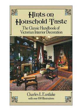 英文原版 Hints on Household Taste 家居品味指南 维多利亚室内装饰经典手册 建筑设计 Charles L. Eastlake 进口英语原版书籍