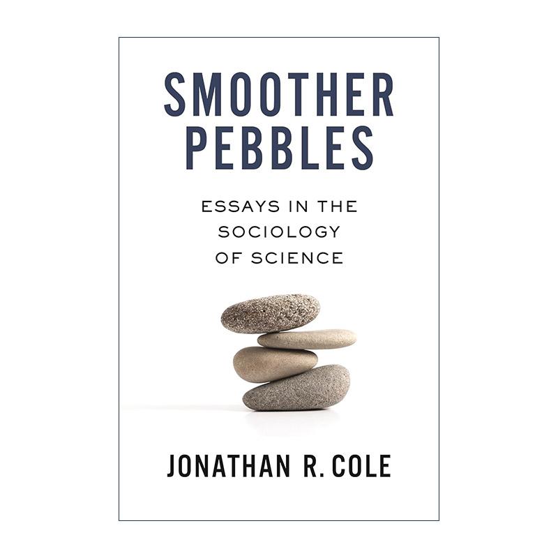 英文原版 Smoother Pebbles 更光滑的鹅卵石 科学社会学论文集 哥伦比亚大学教授 诺奖得主罗伯特·默顿弟子Jonathan R. Cole