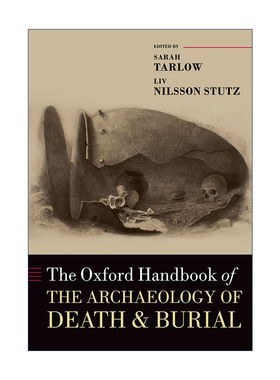 英文原版 The Oxford Handbook of the Archaeology of Death and Burial 牛津死亡与埋葬考古手册 英文版 进口英语原版书籍