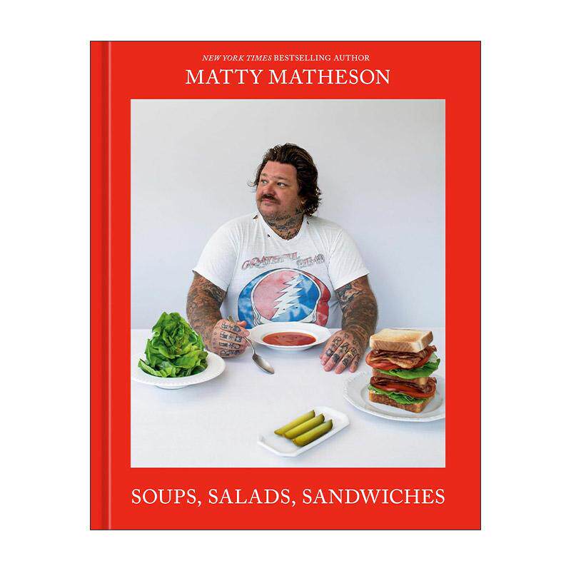 英文原版 Matty Matheson 马蒂·马得胜 汤 沙拉 三明治 美食食谱 精装 北美著名厨师 英文版 进口英语原版书籍
