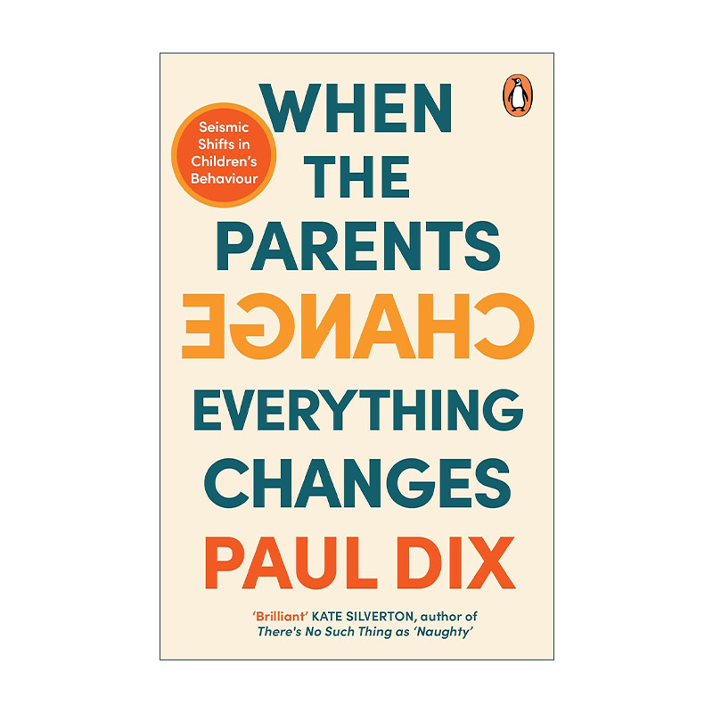 英文原版When the Parents Change Everything Changes父母的情绪决定孩子的情绪 影响孩子行为的重要因素 行为管理专家保罗迪克斯