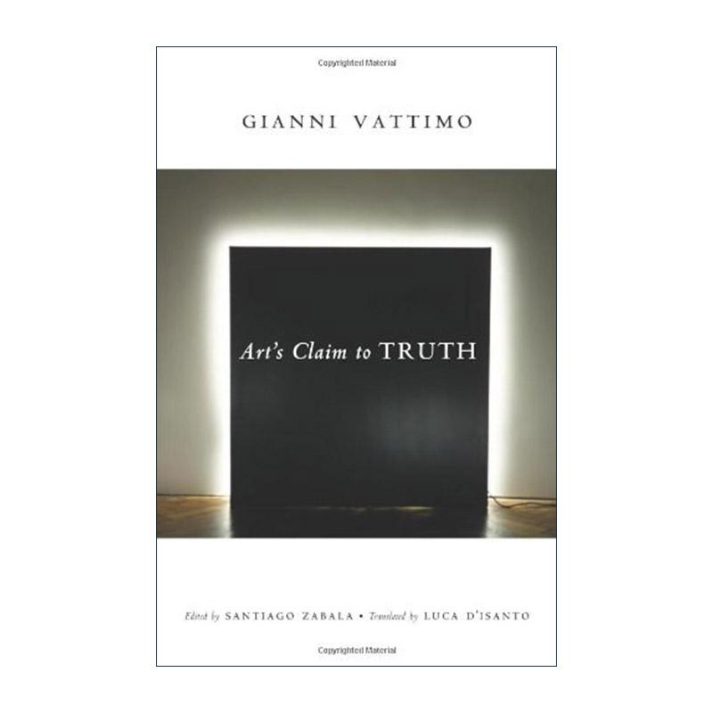 英文原版 Art’s Claim to Truth 艺术对真理的诉求 哲学 美学 现代性的终结作者詹尼·瓦蒂莫 英文版 进口英语原版书籍
