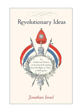 英文原版 Revolutionary Ideas 法国大革命思想史 从人的权利到罗伯斯庇尔的革命观念 Jonathan Israel 英文版 进口英语原版书籍
