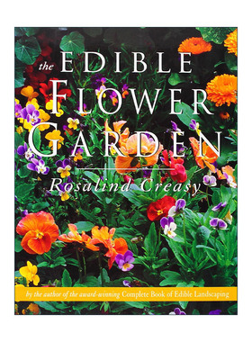 英文原版 Edible Flower Garden 可食用的花园 花卉美食食谱 园艺 Rosalind Creasy 英文版 进口英语原版书籍