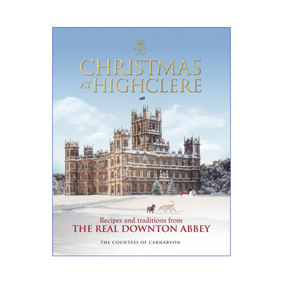 英文原版 Christmas at Highclere 海克利尔城堡的圣诞食谱与传统 唐顿庄园拍摄地 精装 英文版 进口英语原版书籍