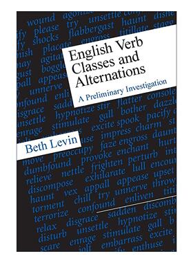 英文原版 English Verb Classes and Alternations 英语动词类别和变化初探 语言学 语法 芝加哥大学出版社 Beth Levin 英文版