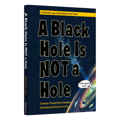 英文原版 A Black Hole is Not a Hole 黑洞不是洞 更新插图版 Carolyn DeCristofano 儿童科普读物 STEM 宇宙 英文版 进口英书籍