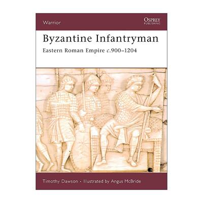 英文原版 Byzantine Infantryman 东罗马帝国拜占庭步兵 历史上的战士系列 英文版 进口英语原版书籍