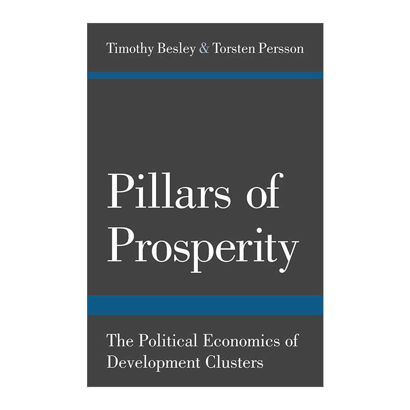 英文原版 Pillars of Prosperity 繁荣的支柱 发展集群的政治 Timothy Besley 英文版 进口英语原版书籍