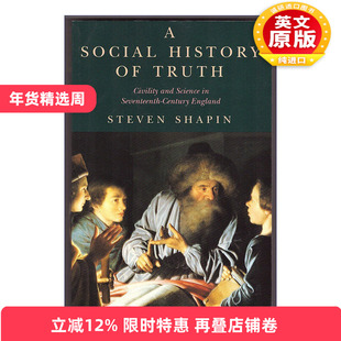 英文原版 A Social History of Truth 真理的社会史 17世纪英囯的文明与科学 Steven Shapin 英文版 进口英语原版书籍