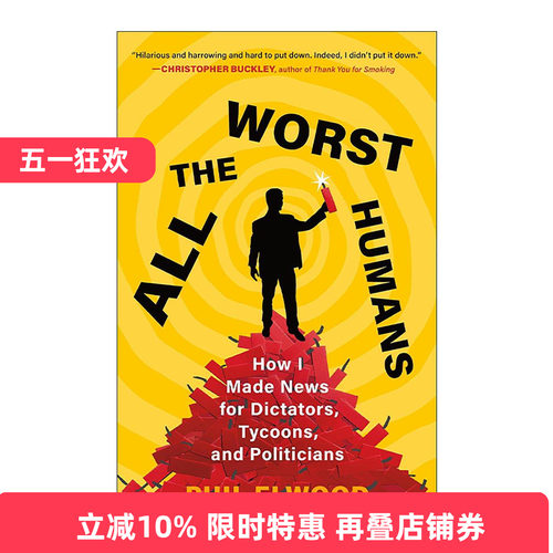 英文原版 All the Worst Humans 所有糟糕的人类 我如何为独裁者 大亨和政客制造新闻 英文版 进口英语原版书籍
