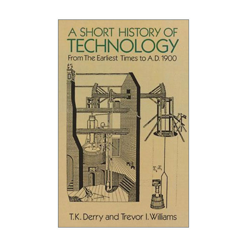英文原版 A Short History of Technology 技术简史 从最早的时代到公元1900年 插图版 T. K. Derry 英文版 进口英语原版书籍