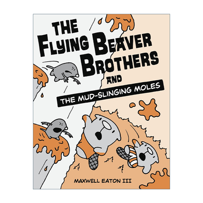 英文原版 The Flying Beaver Brothers 03 the Mud-Slinging Moles 海狸兄弟系列3 儿童环保科普章节桥梁书 英文版 进口英语原版书