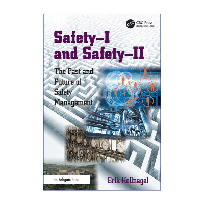 英文原版 Safety-I and Safety-II 安全I与安全Ⅱ 安全管理的过去和未来 英文版 进口英语原版书籍