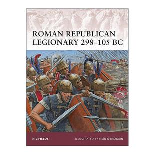 战士系列 Roman 英文原版 书籍 298–105 Legionary 罗马共和国军团 进口英语原版 英文版 历史上 Republican