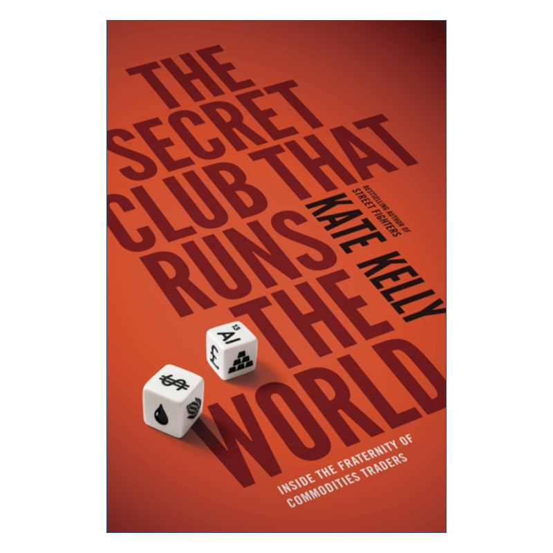 英文原版 The Secret Club That Runs the World 商品交易之王 凯特·凯利 英文版 进口英语原版书籍