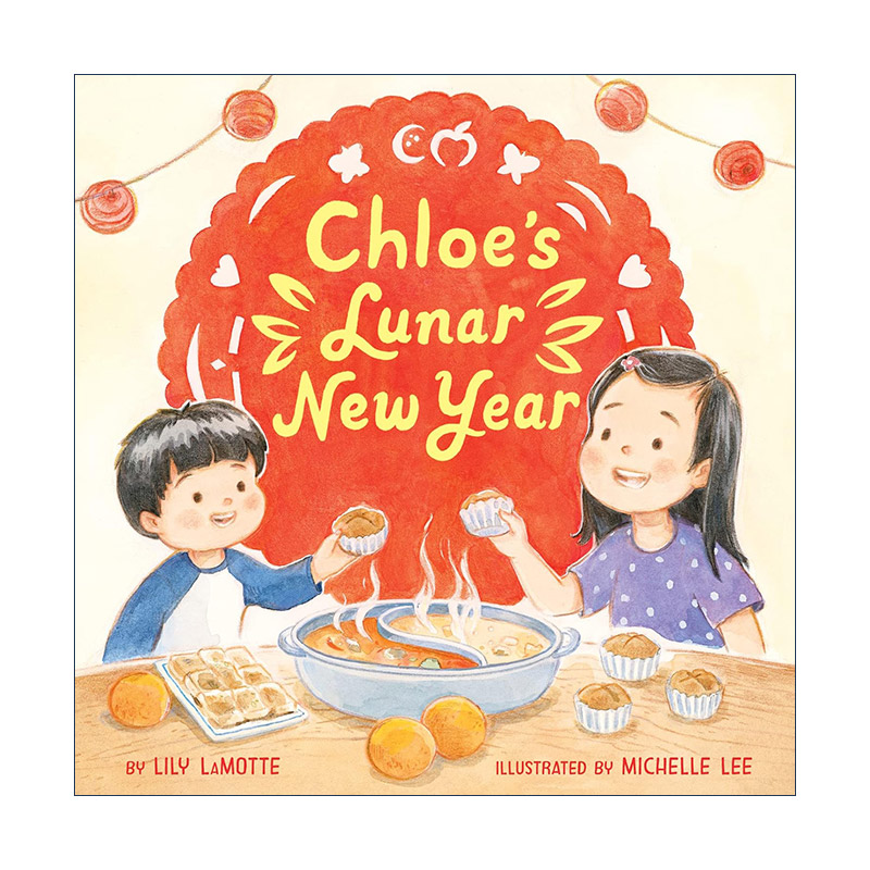 英文原版 Chloe’s Lunar New Year 克洛伊的中国新年 精装绘本 英文版 进口英语原版书籍