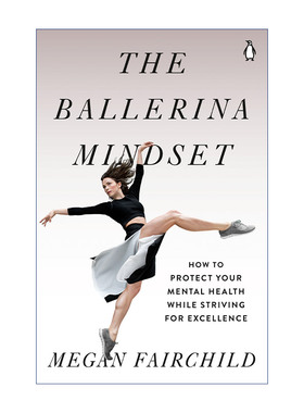 英文原版 The Ballerina Mindset 芭蕾舞者心态 如何在追求卓越的同时保护你的心理健康 Megan Fairchild 英文版 进口英语书籍