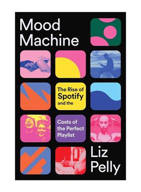 英文原版 Mood Machine 情绪机器 Spotify的成功崛起和完美歌单的代价 精装 英文版 进口英语原版书籍