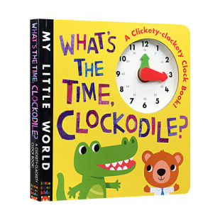 儿童早教英语启蒙认知时间 英文版 Little 英文原版 What World Time the 纸板玩具书 鳄鱼鳄鱼几点啦 Clockodile 鳄鱼时钟书