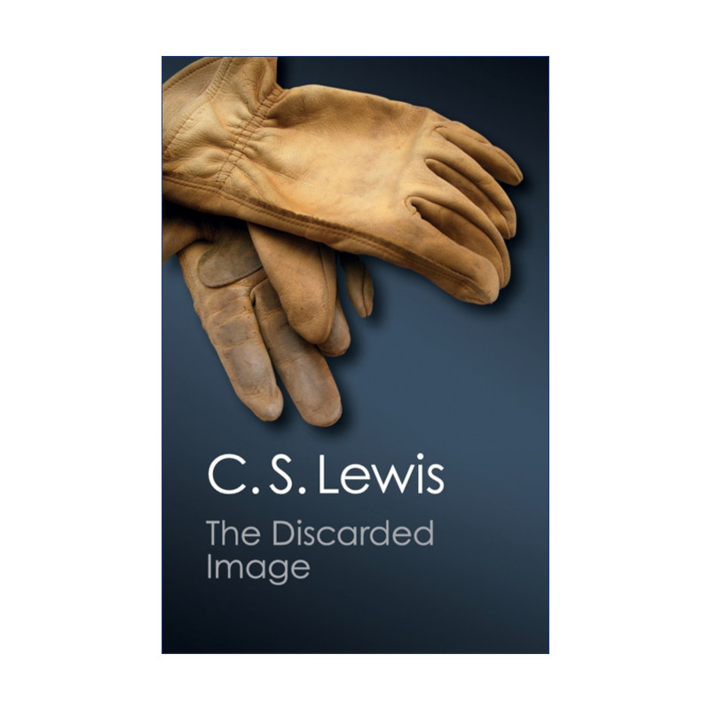 英文原版 The Discarded Image 被弃的意象 中世纪与文艺复兴文学入门 C.S.刘易斯 剑桥Canto经典系列 英文版 进口英语原版书籍