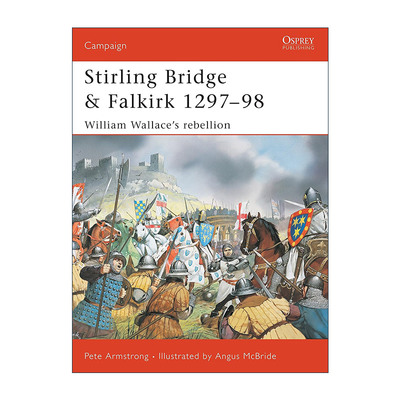 英文原版 Stirling Bridge and Falkirk 1297–98 斯特灵桥与福尔科克战役 勇敢的心原型威廉·华莱士 战争历史系列 英文版