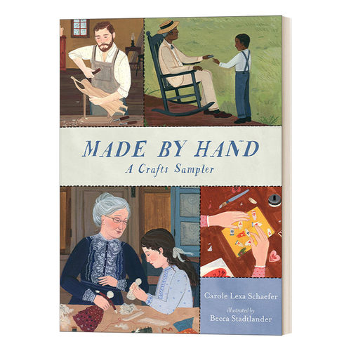 英文原版 Made By Hand A Crafts Sampler 关于手工制作的故事 精装 Carole Lexa Schaefer  英文版 进口英语原版书籍