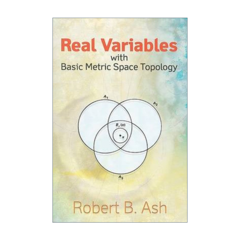 英文原版 Real Variables with Basic Metric Space Topology 具有基本度量空间拓扑的实变量 Robert Ash 英文版 进口英语原版书籍