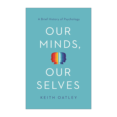 英文原版 Our Minds Our Selves 人类的自我发现之旅 我们为什么需要心理学 Keith Oatley基思·奥特利英文版 进口英语原版书籍