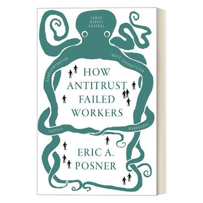 英文原版 How Antitrust Failed Workers 反托拉斯法如何辜负工人 埃里克·A.波斯纳 精装 英文版 进口英语原版书籍