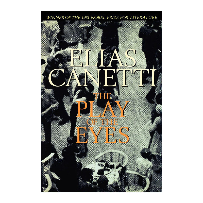 英文原版 The Play of the Eyes 眼睛游戏 卡内蒂自传三部曲 1981年诺贝尔文学奖得主 英文版 进口英语原版书籍