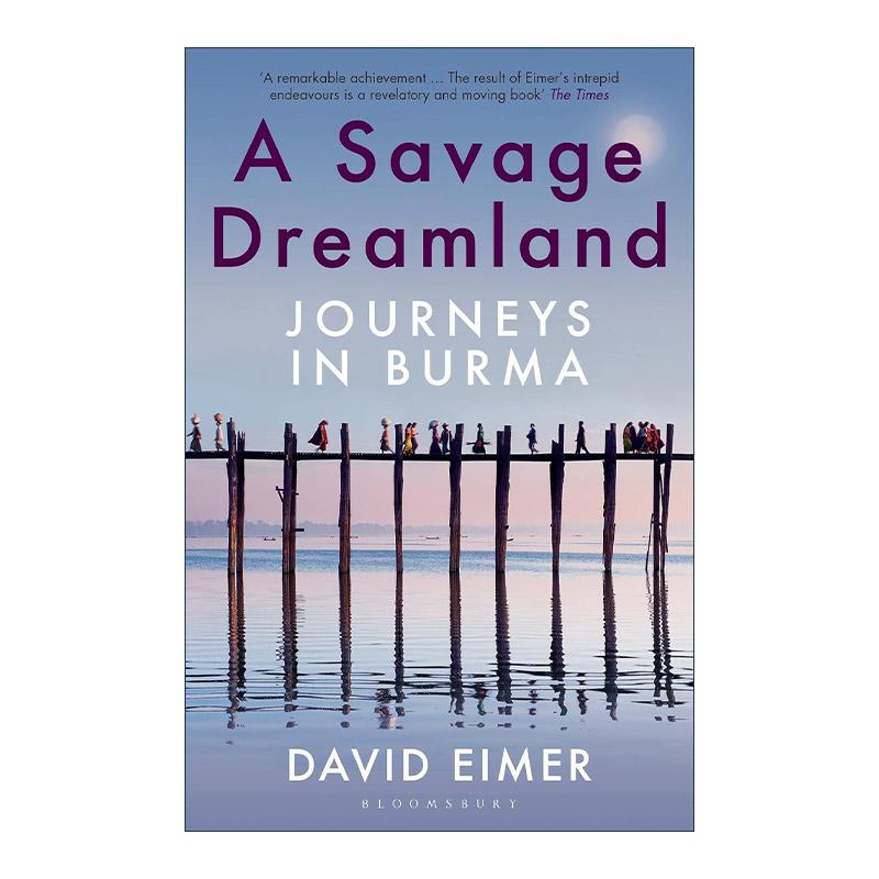 英文原版 A Savage Dreamland 野蛮的梦想国度 缅甸之旅 David Eimer 英文版 进口英语原版书籍