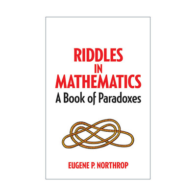 英文原版 Riddles in Mathematics 数学谜语 悖论之书 芝加哥大学教授Eugene P. Northrop 英文版 进口英语原版书籍