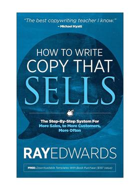 英文原版 How to Write Copy That Sells 如何编写销售文案 系统性推销分步指南 商业技能 Ray Edwards 英文版 进口英语原版书籍