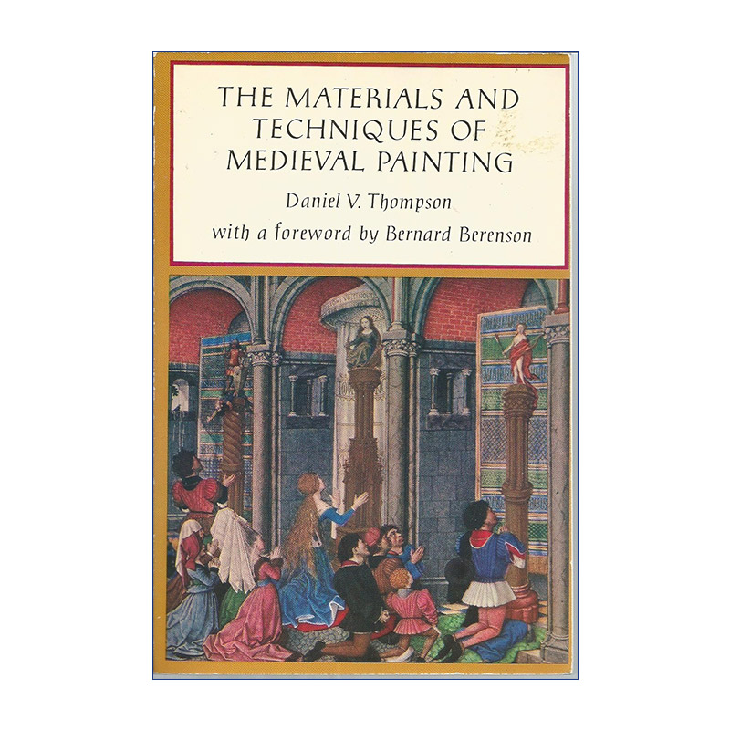 英文原版 The Materials and Techniques of Medieval Painting Dover Art Instruction 中世纪绘画材料和技巧 Daniel V. Thompson