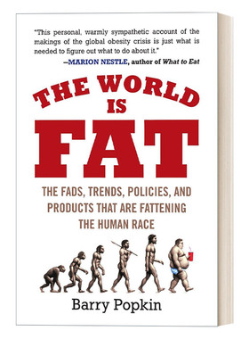 英文原版 The World is Fat 世界很胖 让人类变胖的时尚 趋势 政策和产品 健康 食品工业 Barry Popkin 英文版 进口英语原版书籍