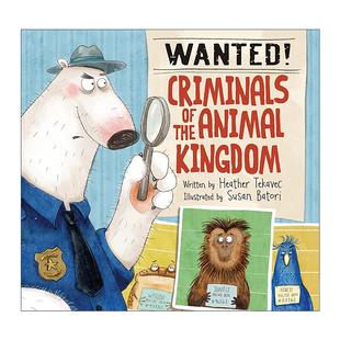 the 通缉 Wanted 英文版 书籍 英文原版 儿童科普 Animal Criminals 罪犯 动物界 Kingdom 进口英语原版 精装