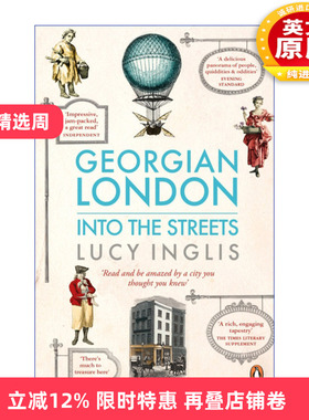 英文原版 Georgian London Into the Streets 乔治时代的伦敦 探寻城市街道里的生活 露西·英格里斯 英文版 进口英语原版书籍