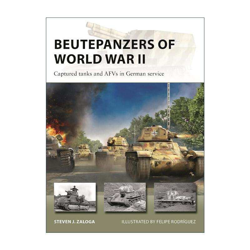 英文原版 Beutepanzers of World War II 二战德军俘获坦克及装甲战车 先锋武器系列 英文版 进口英语原版书籍