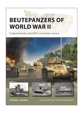 英文原版 Beutepanzers of World War II 二战德军俘获坦克及装甲战车 先锋武器系列 英文版 进口英语原版书籍